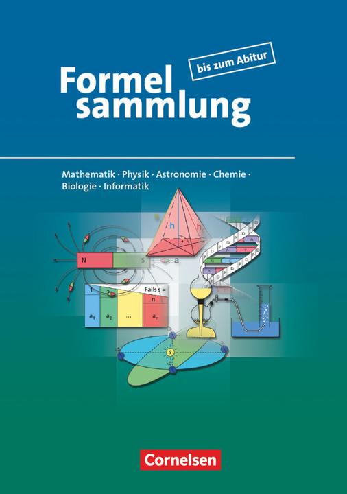 Formelsammlung bis zum Abitur, Mathematik - Physik - Astronomie - Chemie - Biologie - Informatik (German, Lothar Meyer, Lutz Engelmann, Günter Liesenberg, Günter Fanghänel, Christine Ernst, Reinhard Stamm, 2018)