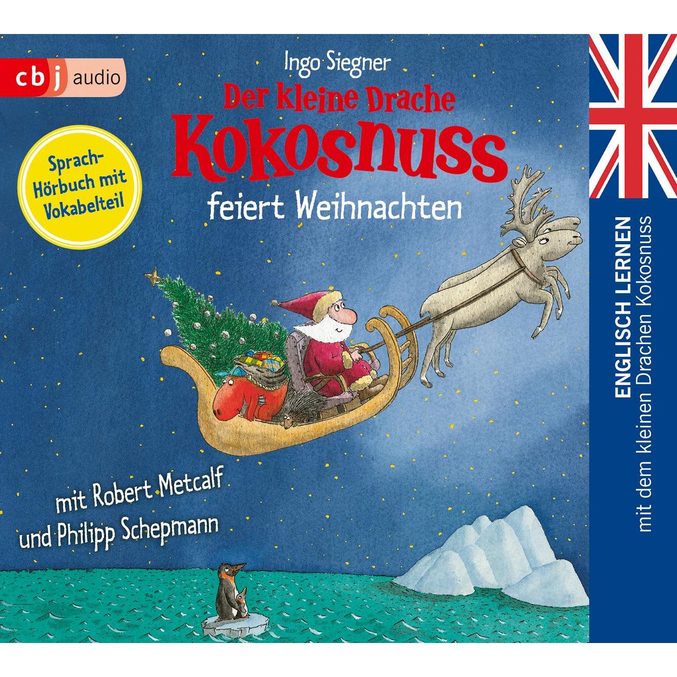 Der kleine Drache Kokosnuss feiert Weihnachten, Hörbücher von Ingo Siegner, Robert Metcalf, Philipp Schepmann