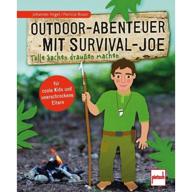 Pietsch Outdoor-Abenteuer mit Survival-Joe