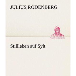 Stillleben auf Sylt, Belletristik von Julius Rodenberg