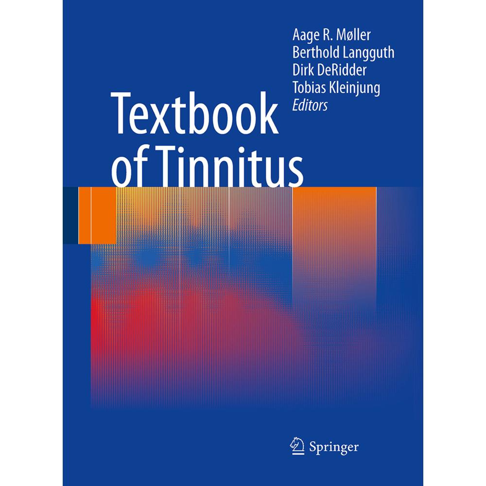 Textbook of Tinnitus, Fachbücher von Berthold Langguth, Dirk DeRidder, Tobias Kleinjung, Aage R. Møller