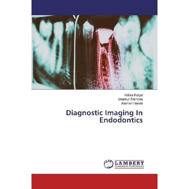 Diagnostic Imaging In Endodontics, Fachbücher von Kritika Katyal, Aashish Handa, Shantun Malhotra