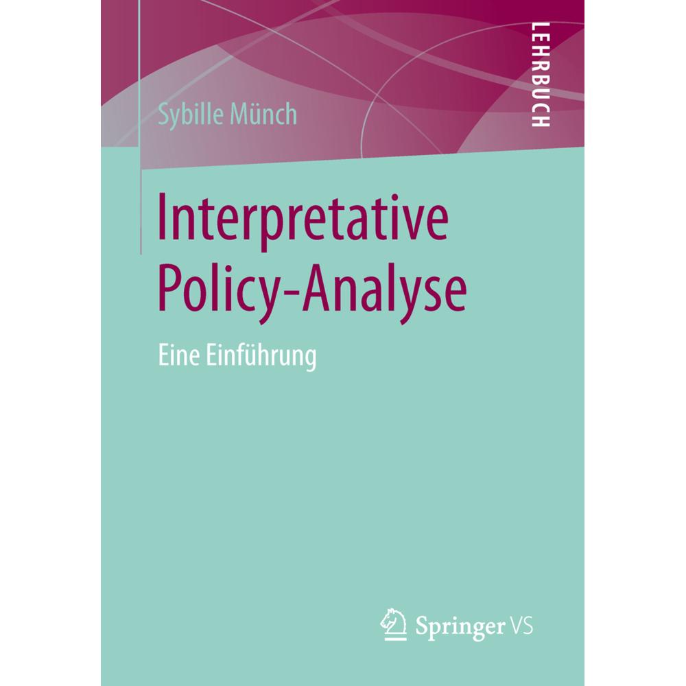 Interpretative Policy-Analyse, Fachbücher von Sybille Münch