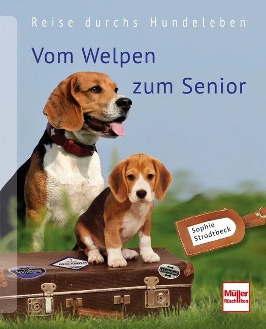 Produktbild Vom Welpen zum Senior (Deutsch, Sophie Strodtbeck, 2015)