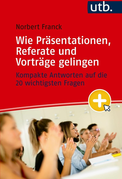 Produktbild Mein nächster Auftritt: Wie Präsentationen, Referate und Vorträge gelingen (Deutsch, Norbert Franck, 2024)