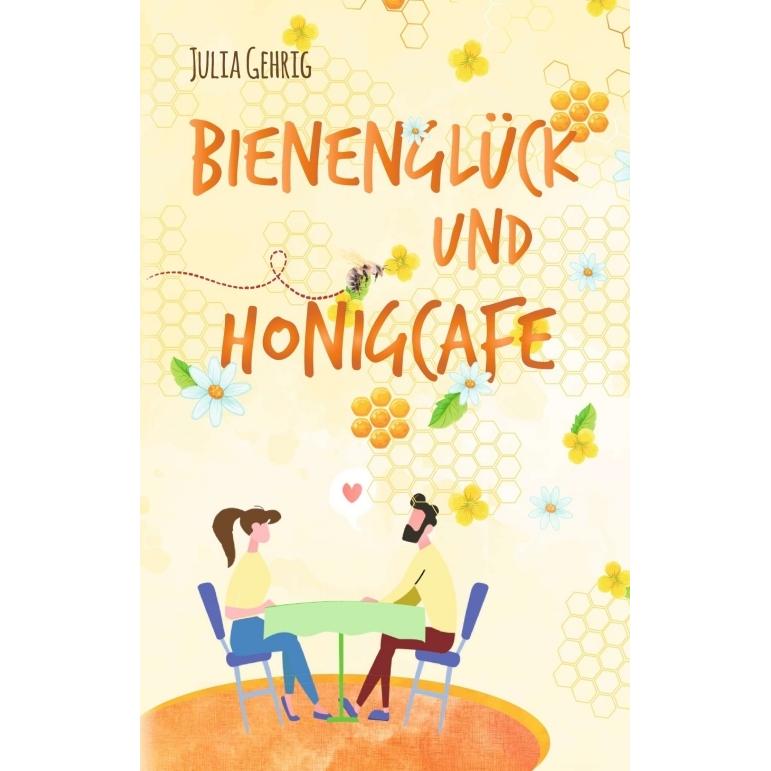Bienenglück und Honigcafé, Belletristik von Julia Gehrig