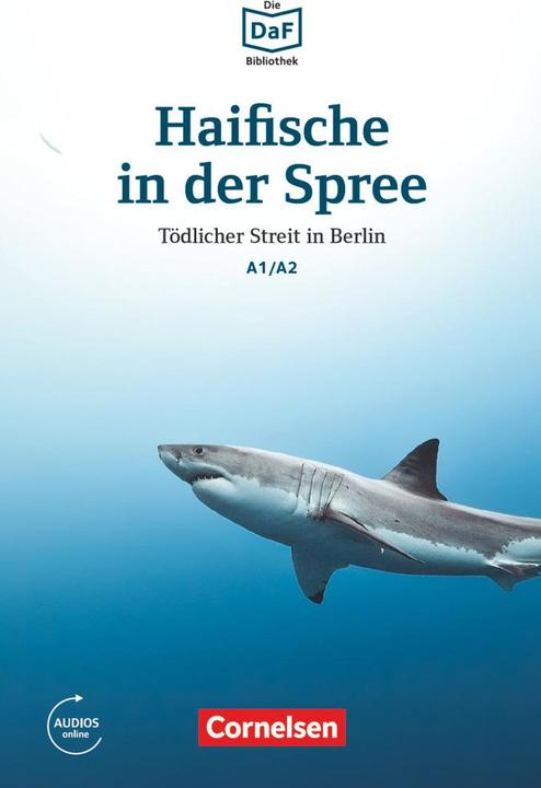 Produktbild Die DaF Bibliothek A1/A2. Haifische in der Spree. Tödlicher Streit in Berlin (Deutsch, Roland Dittrich, 2016)