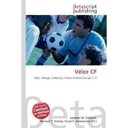 Vélez CF, Ratgeber von Lambert M. Surhone, Mariam T. Tennoe, Susan F. Henssonow
