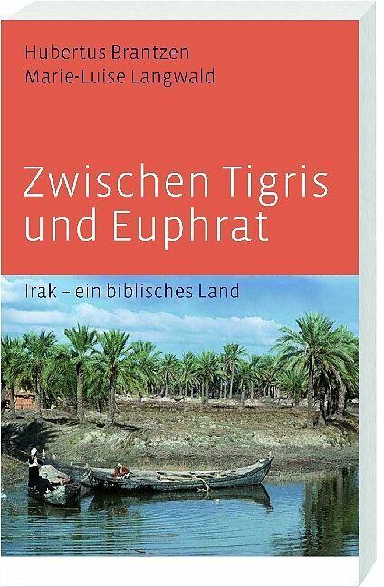 Produktbild Zwischen Tigris und Euphrat (Deutsch, Hubertus Brantzen, 2008)