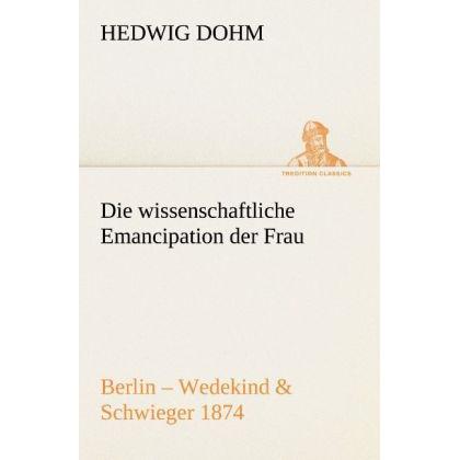 Tredition Die wissenschaftliche Emancipation der Frau (Hedwig Dohm, Deutsch), Sonstige Literatur