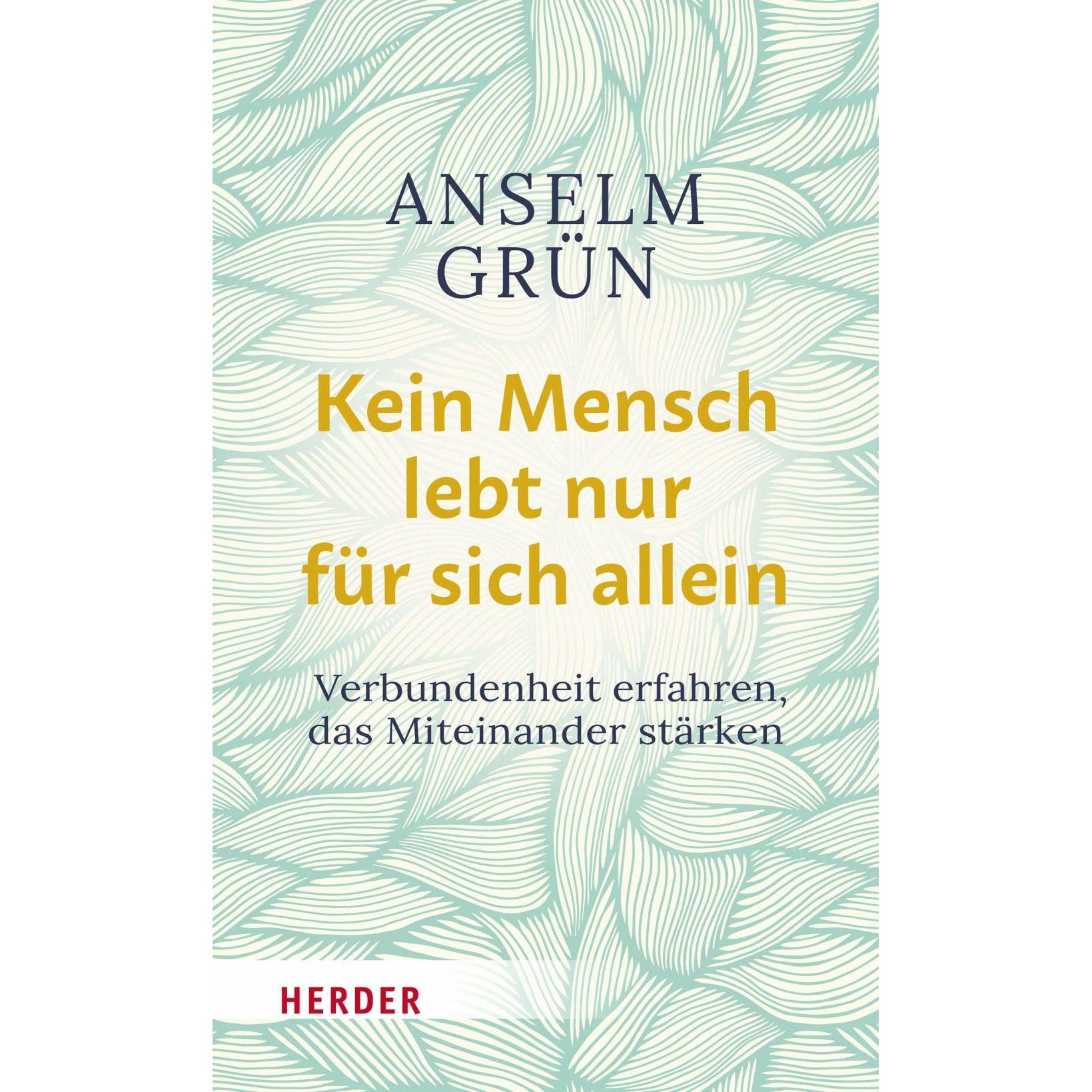 Kein Mensch lebt nur für sich allein, Ratgeber von Anselm Grün