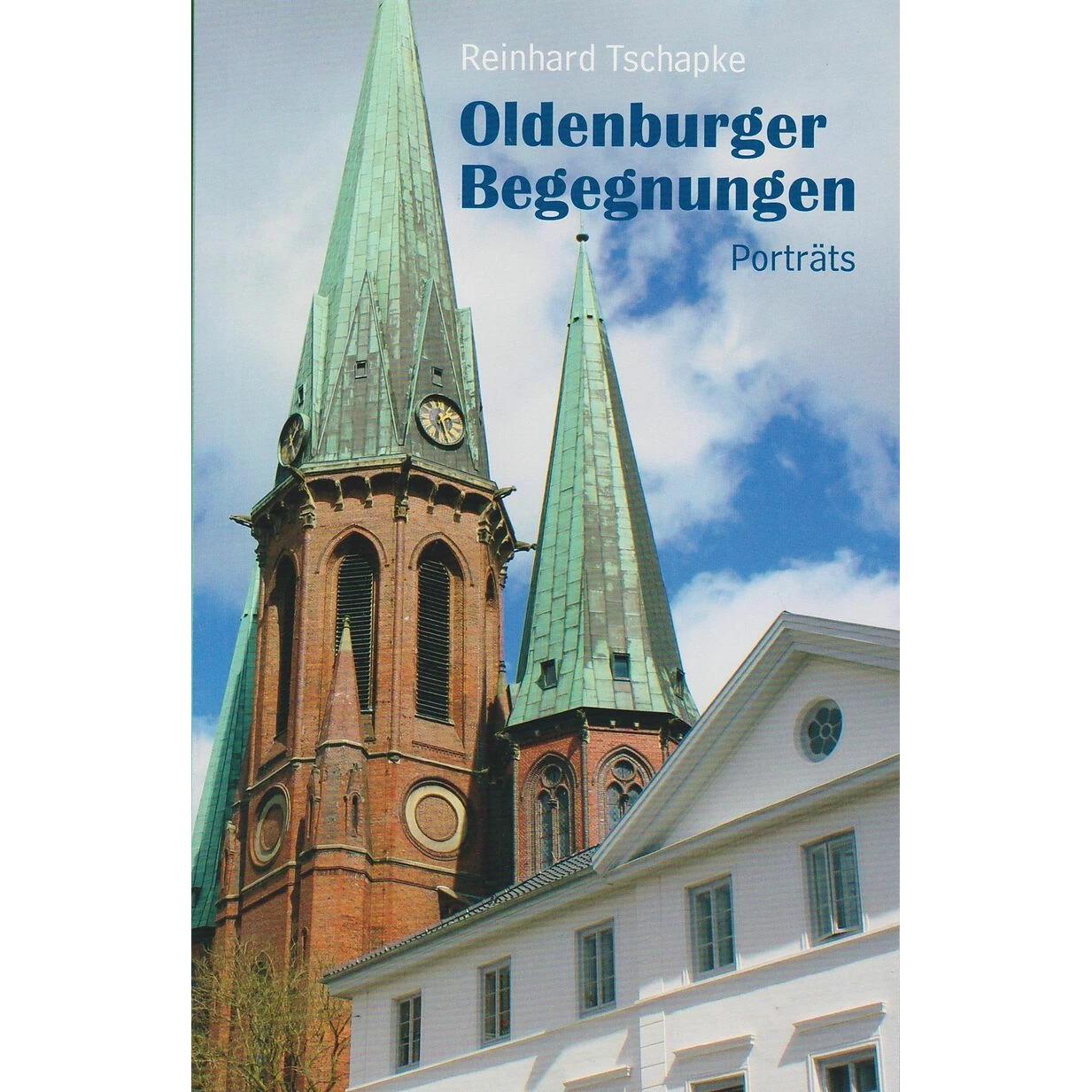 Thumbnail - Oldenburger Begegnungen, Belletristik von Reinhard Tschapke
