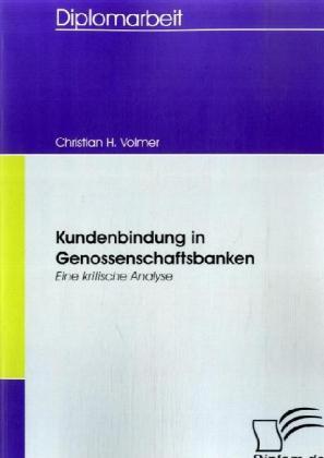 Produktbild Kundenbindung in Genossenschaftsbanken (Deutsch, Christian H. Volmer, 2008)