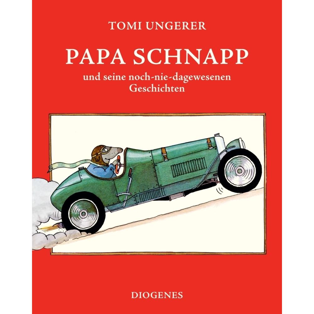 Papa Schnapp und seine noch-nie-dagewesenen Geschichten, Kinderbücher von Anna Cramer-Klett, Tomi Ungerer