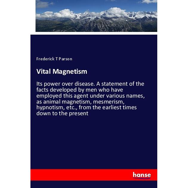 Vital Magnetism, Fachbücher von Frederick T Parson