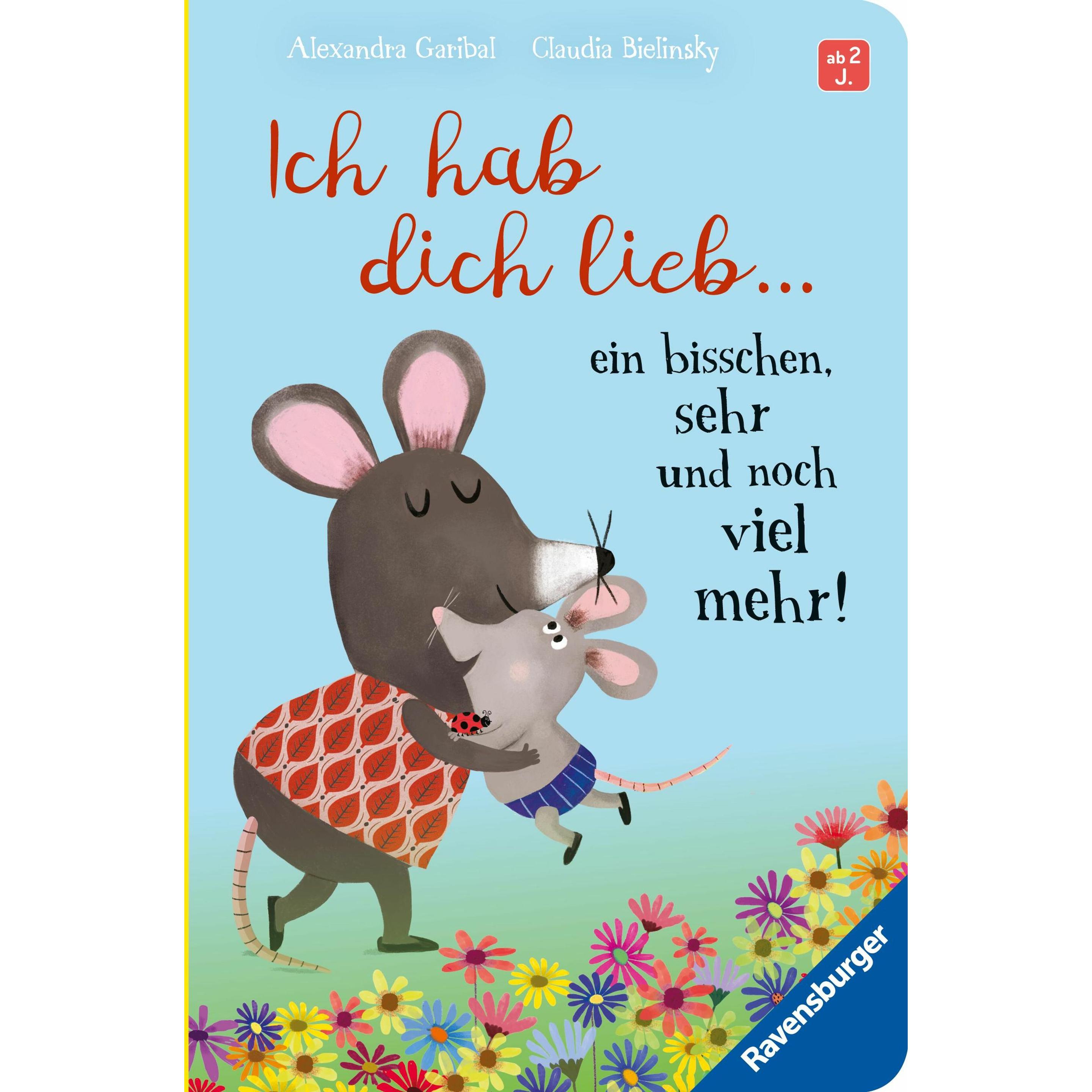 Ravensburger, Babybücher, Ich hab dich lieb … ein bisschen, sehr und noch viel mehr! – Liebevolle Vorlesegeschichte ab 2...
