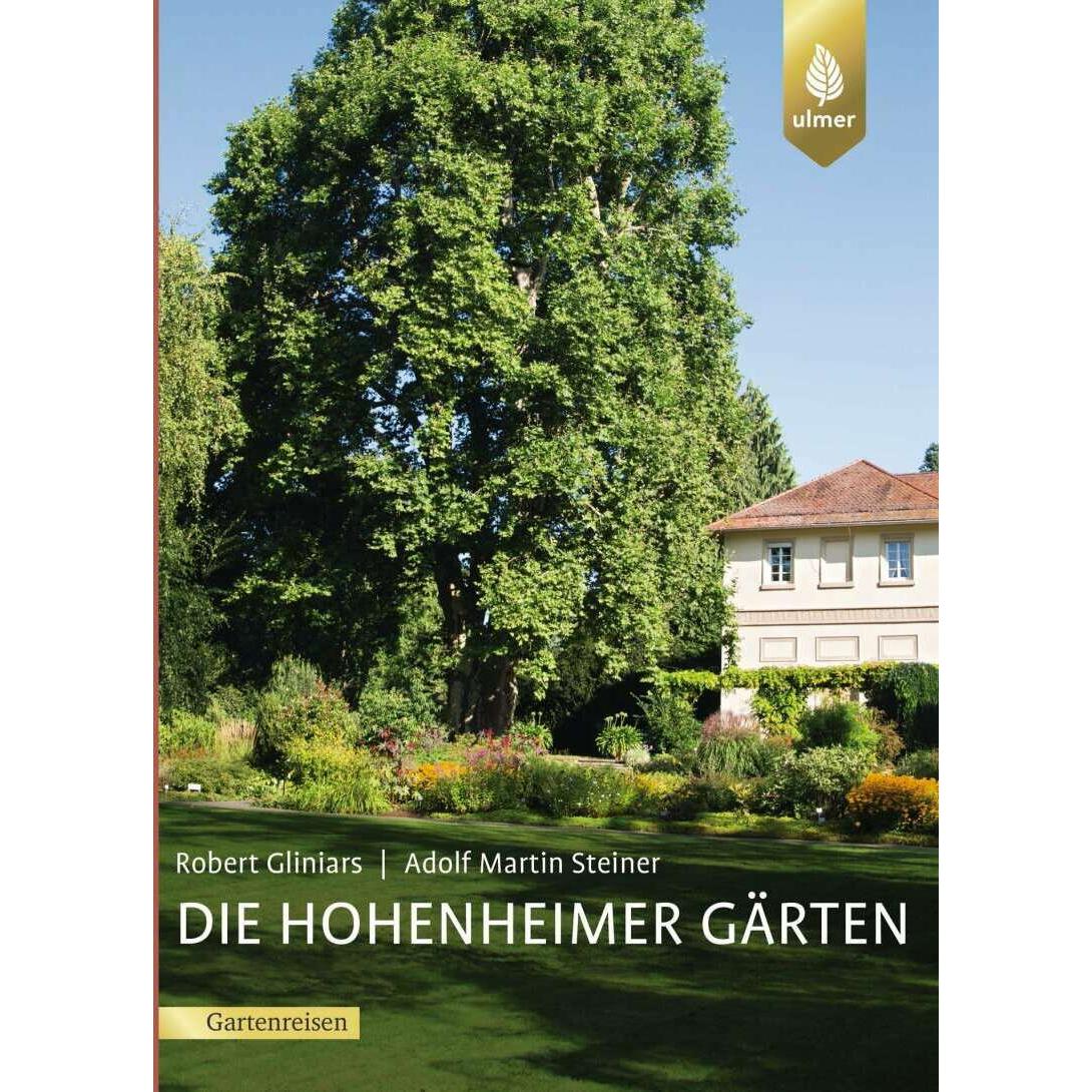 Die Hohenheimer Gärten, Ratgeber von Robert Gliniars, Adolf Martin Steiner