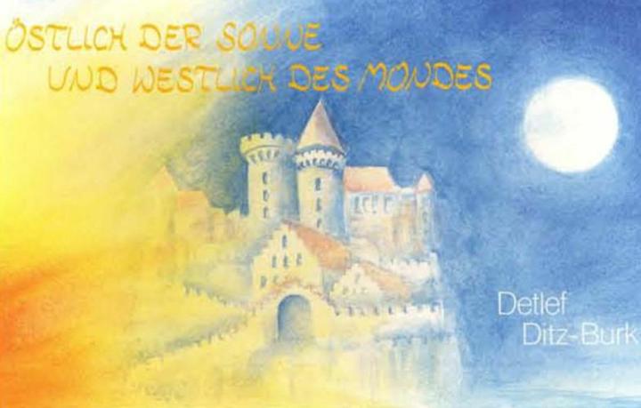 Produktbild Östlich der Sonne und westlich des Mondes (Deutsch, Detlef Ditz-Burk, 1994)