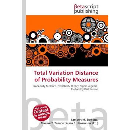 Total Variation Distance of Probability Measures, Fachbücher von Lambert M. Surhone, Miriam T. Timpledon, Susan F. Marse...