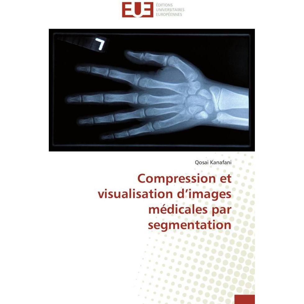 Compression et visualisation d'images médicales par segmentation, Fachbücher