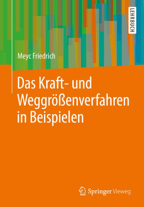 Image du produit Das Kraft- und Weggrössenverfahren in Beispielen (Allemand, Meyc Friedrich, 2013)