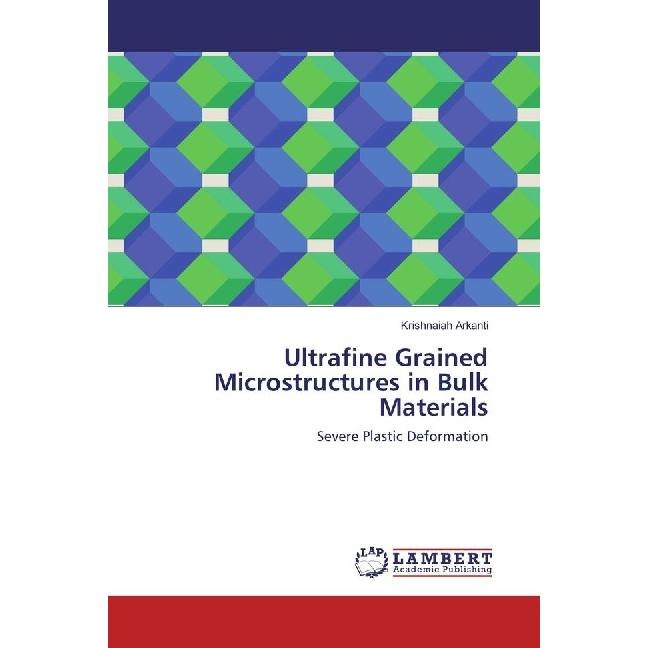 Ultrafine Grained Microstructures in Bulk Materials, Fachbücher von Krishnaiah Arkanti
