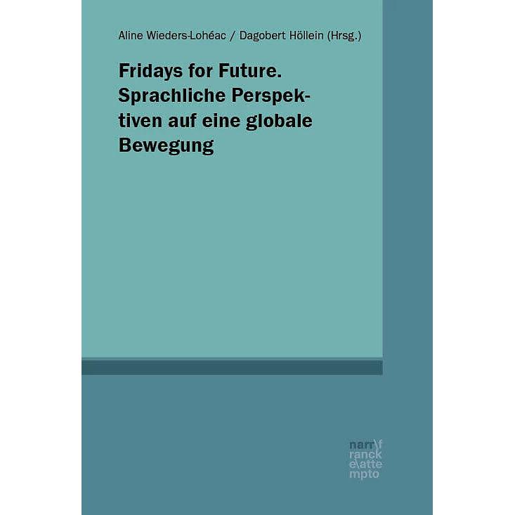 Fridays for Future. Sprachliche Perspektiven auf eine globale Bewegung, Fachbücher von Dagobert Höllein, Aline Wieders-L...