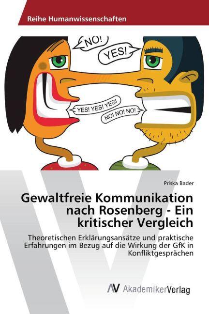 Produktbild Gewaltfreie Kommunikation nach Rosenberg - Ein kritischer Vergleich (Deutsch, Priska Bader, 2015)
