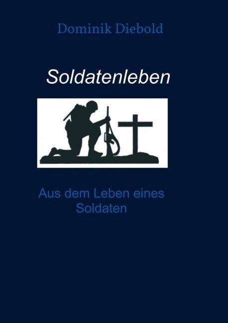 Produktbild Soldatenleben (Deutsch, Dominik Diebold, 2017)