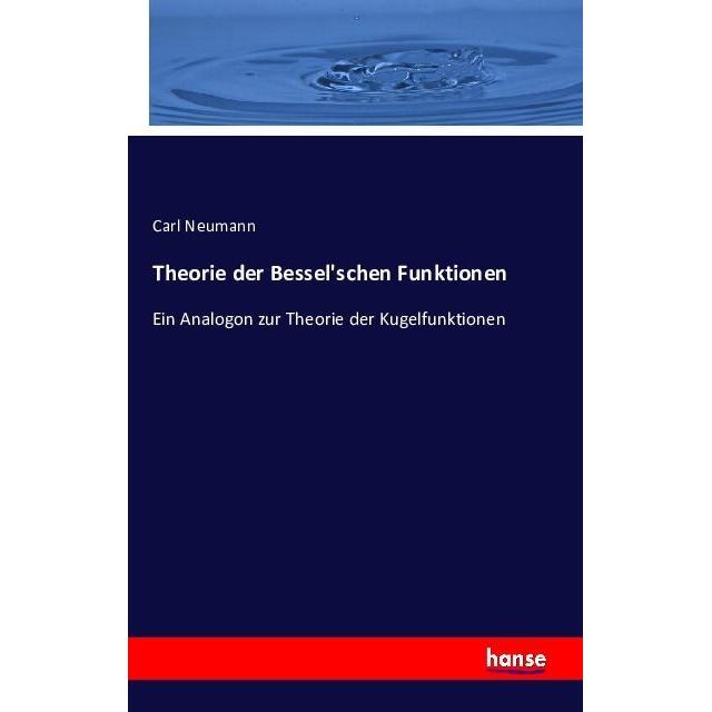 Theorie der Bessel'schen Funktionen, Fachbücher von Carl Neumann