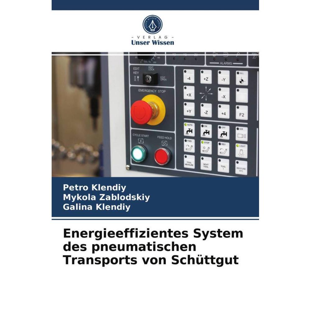 Energieeffizientes System des pneumatischen Transports von Schüttgut, Fachbücher von Petro Klendiy, Galina Klendiy, Myko...