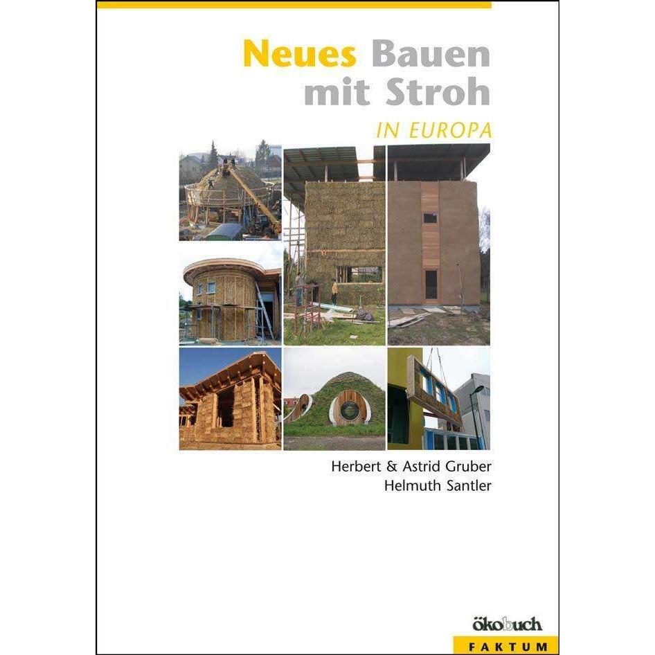 Thumbnail - Neues Bauen mit Stroh in Europa, Fachbücher von Astrid Gruber, Helmuth Santler, Herbert Gruber