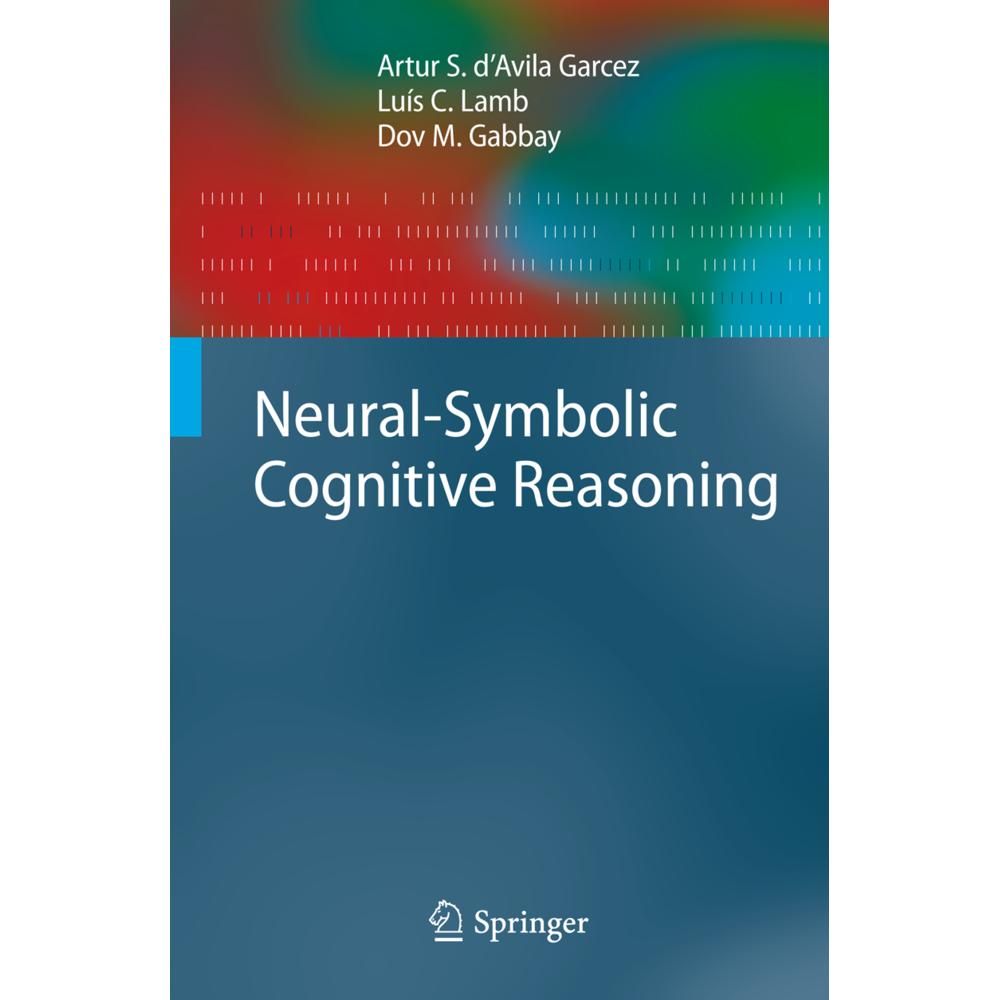 d'Avila Garcez,A.S.:Neural-Symbolic., Fachbücher von Dov M. Gabbay, Artur S. d'Avila Garcez, Luís C. Lamb