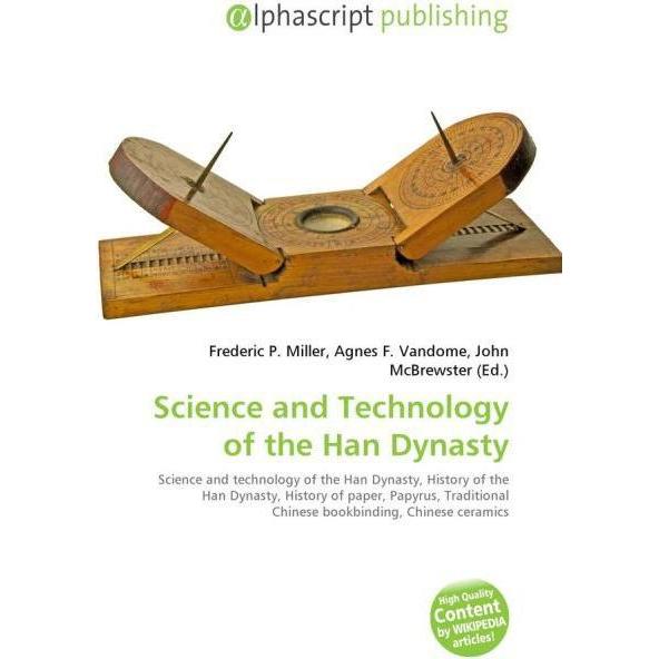 Science and Technology of the Han Dynasty, Fachbücher von Agnes F. Vandome, Frederic P. Miller, John McBrewster