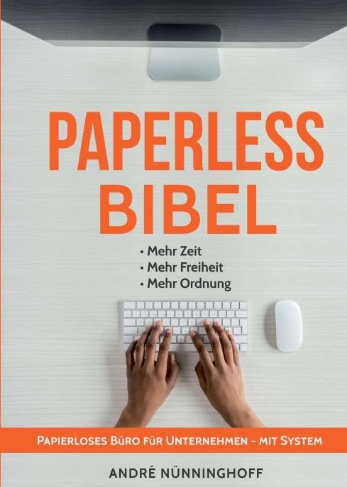 Produktbild Paperless Bibel | Papierloses Büro für Unternehmen mit System (Deutsch, André Nünninghoff, 2018)