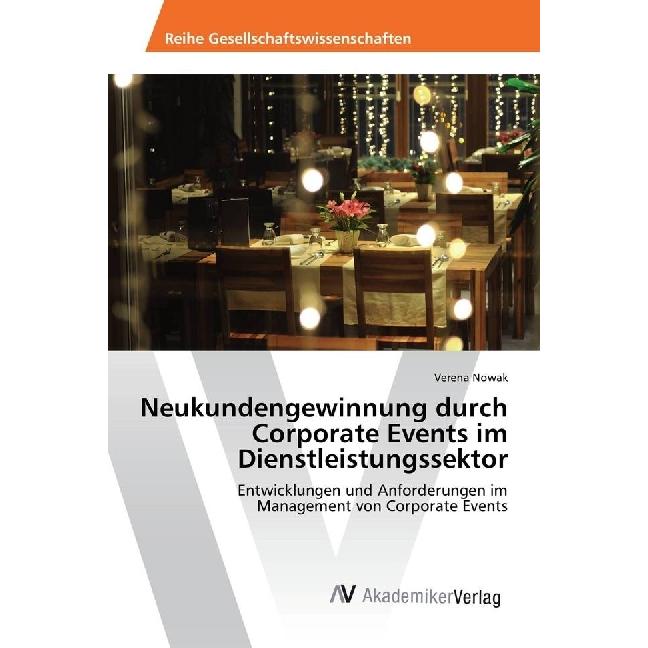 Neukundengewinnung durch Corporate Events im Dienstleistungssektor, Fachbücher von Verena Nowak