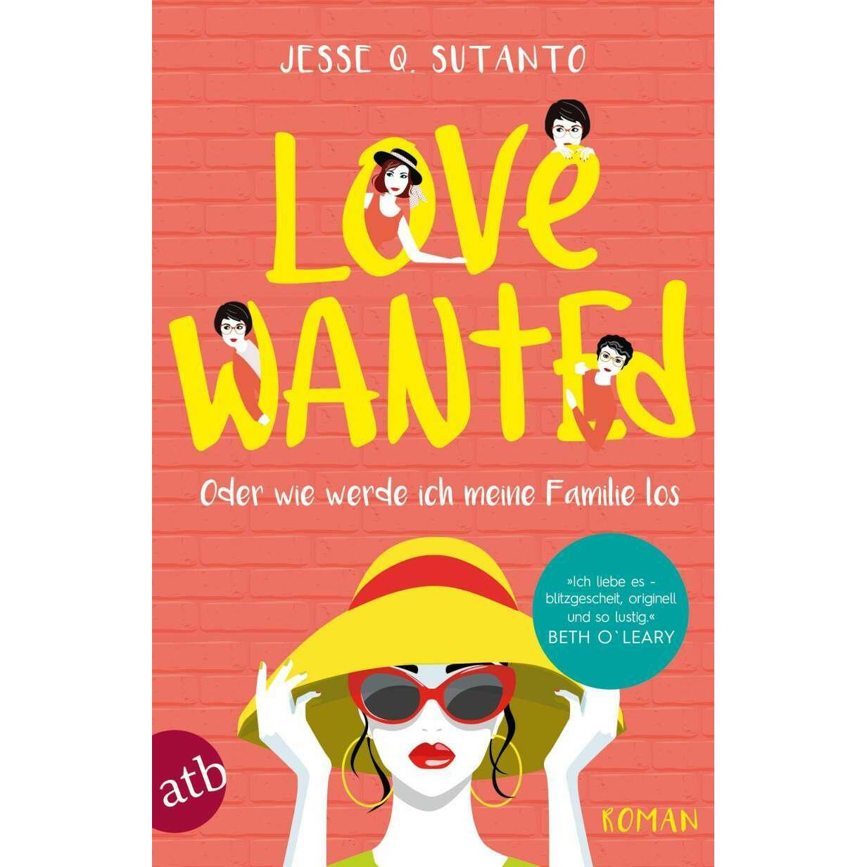 Love wanted - Oder wie werde ich meine Familie los, Belletristik von Jesse Q. Sutanto