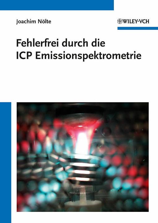 Produktbild Fehlerfrei durch die ICP Emissionsspektrometrie (Deutsch, Joachim Nölte, 2012)