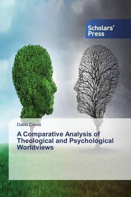 Produktbild A Comparative Analysis of Theological and Psychological Worldviews (Deutsch, David Crews, 2018)