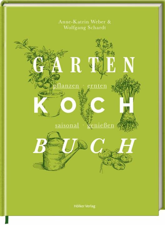 Produktbild Das Gartenkochbuch (Deutsch, Anne-Katrin Weber, 2022)