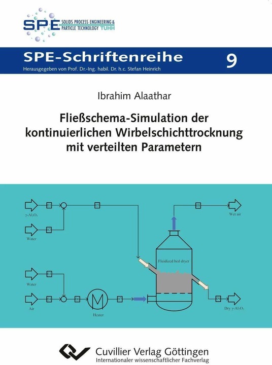 Produktbild Fliessschema-Simulation der kontinuierlichen Wirbelschichttrocknung mit verteilten Parametern (Deutsch, Ibrahim Alaathar, 2017)