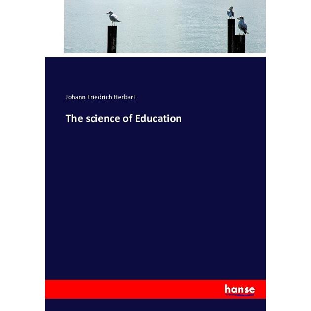 The science of Education, Schulbücher von Johann Fr. Herbart