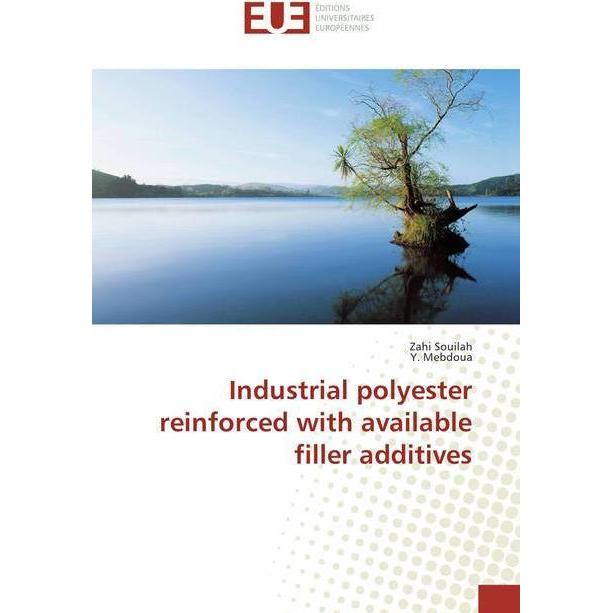 Industrial polyester reinforced with available filler additives, Fachbücher von Zahi Souilah, Y. Mebdoua