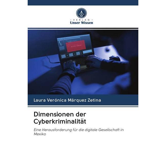 Dimensionen der Cyberkriminalität, Fachbücher von Laura Verónica Márquez Zetina