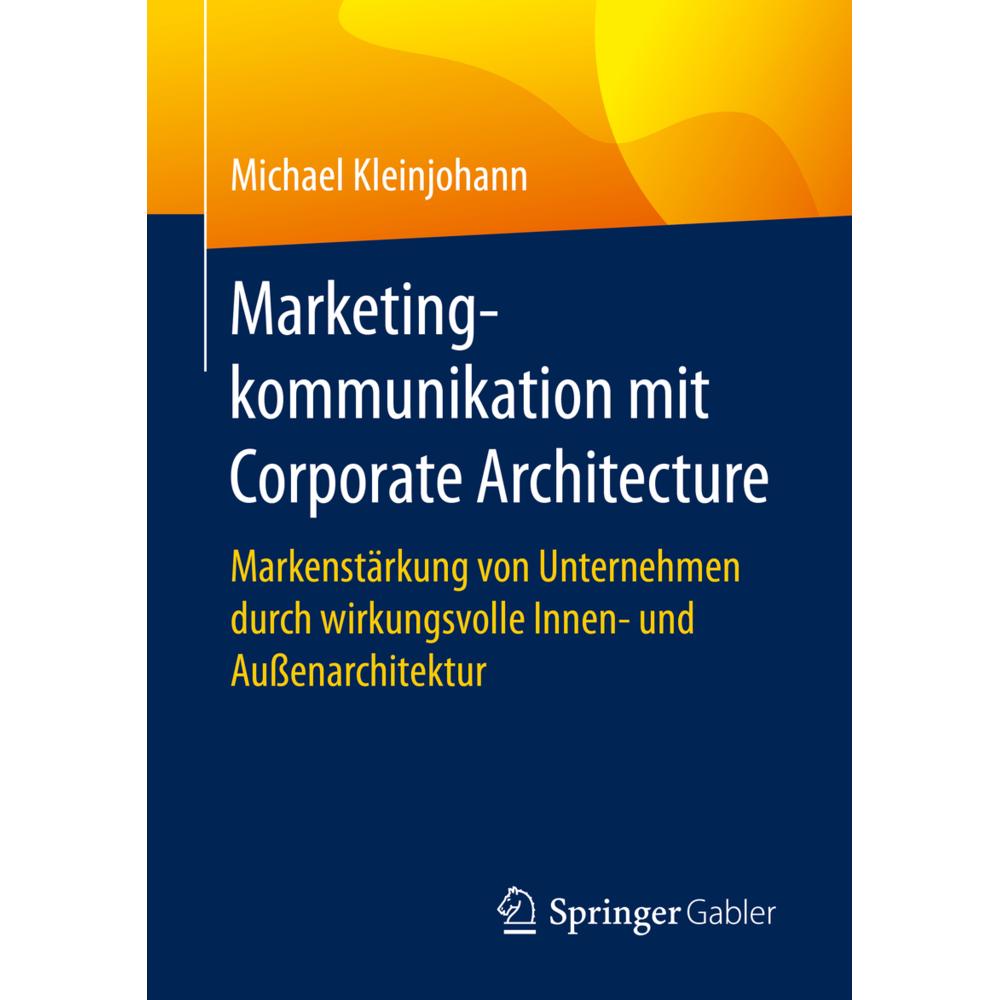 Marketingkommunikation mit Corporate Architecture, Fachbücher von Michael Kleinjohann