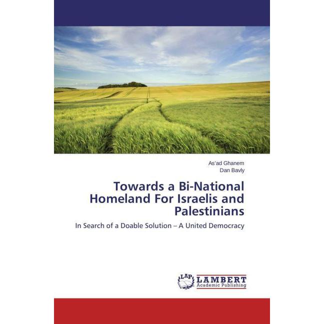 Towards a Bi-National Homeland For Israelis and Palestinians, Fachbücher von Dan Bavly