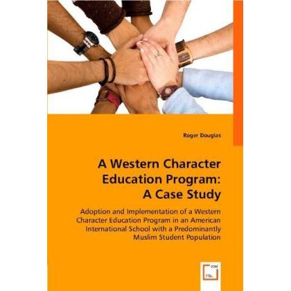 A Western Character Education Program: A Case Study, Fachbücher