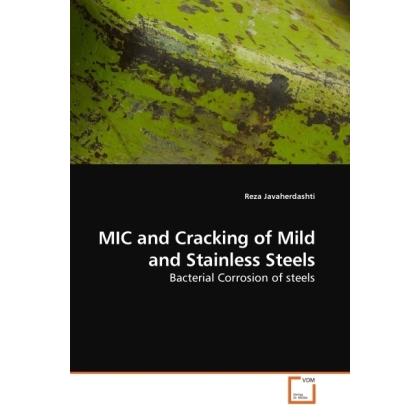 MIC and Cracking of Mild and Stainless Steels, Fachbücher von Reza Javaherdashti