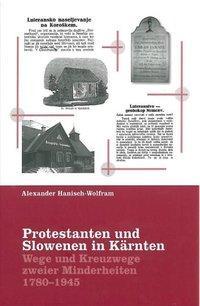 Produktbild Protestanten und Slowenen in Kärnten (Deutsch, Alexander Hanisch-Wolfram (heute Bach), 2010)