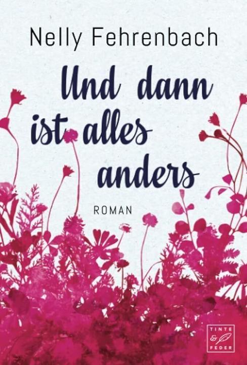 Produktbild Amazon Und dann ist alles anders (Deutsch, Nelly Fehrenbach, 2017)